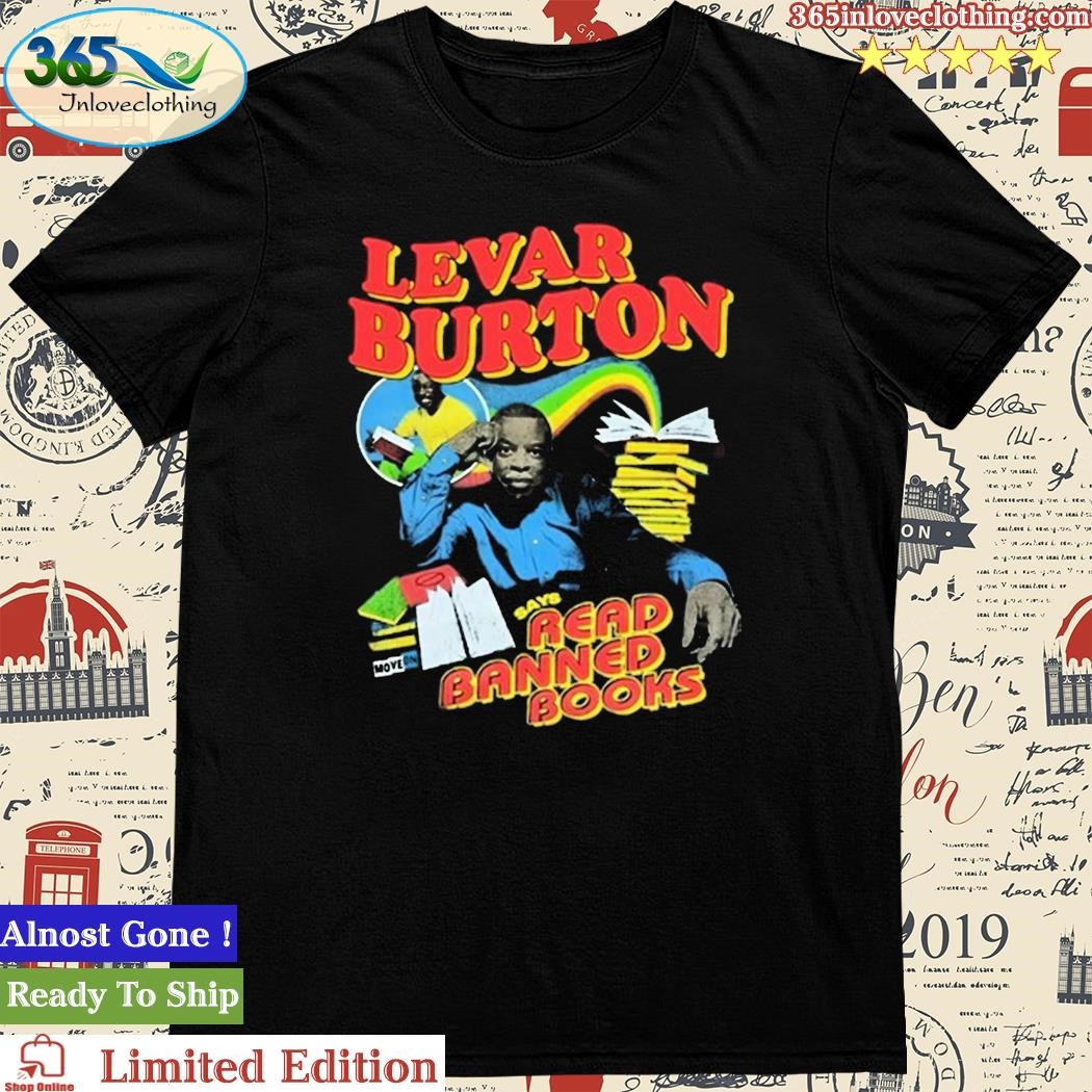 Official Levar Burton Says Read Banned Books Shirt Tank Top V Neck For