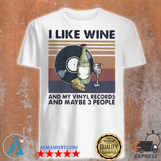 i like the wine not the label pride shirt