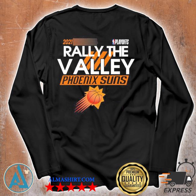 2021 NBA Playoffs Rally The Valley Phoenix Suns Shirt,, 50% OFF