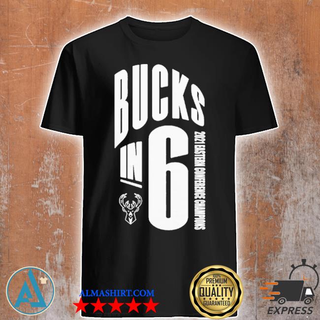 Bucks in 6 milwaukee bucks us 2021 shirt,tank top, v-neck ...