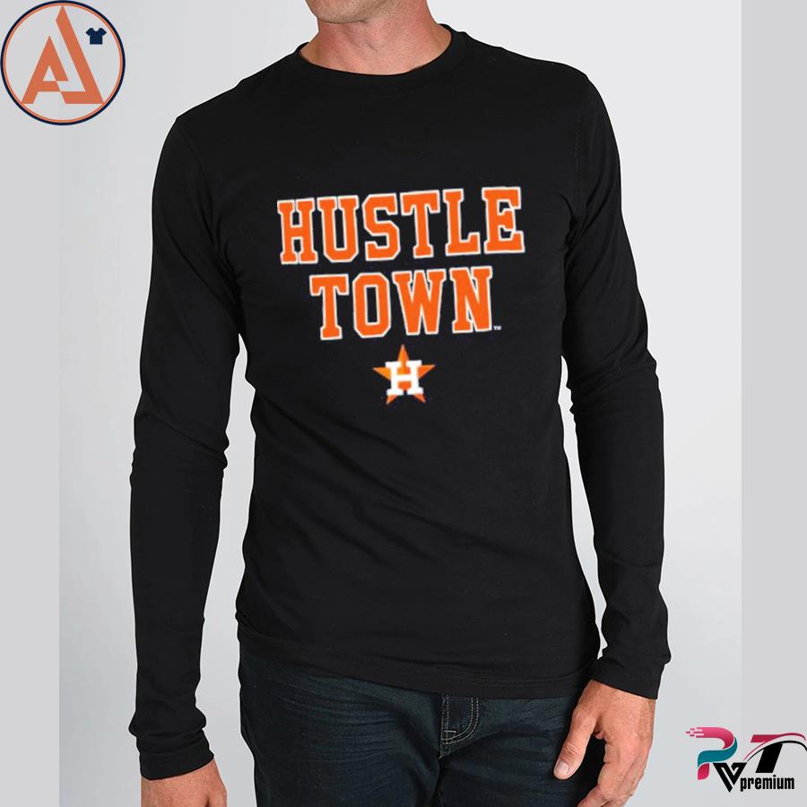 Hustle town for the astros shirt, hoodie, long sleeve tee