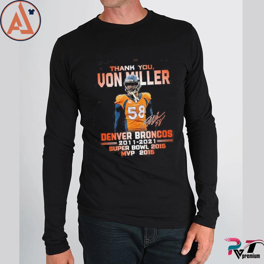 Thank you Von Miller Denver Broncos 2011-2021 signature shirt, hoodie,  sweater, long sleeve and tank top