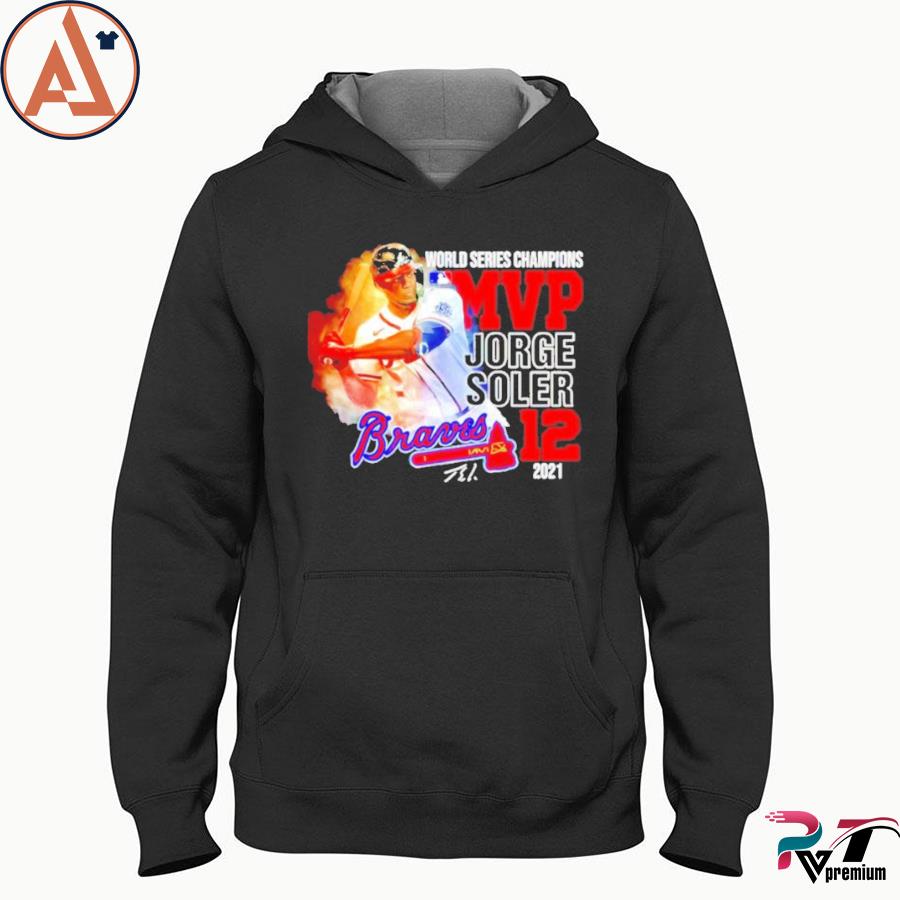 Jorge Soler Atlanta Braves 2021 World Series Champions MVP T-shirt, hoodie,  sweater, long sleeve and tank top