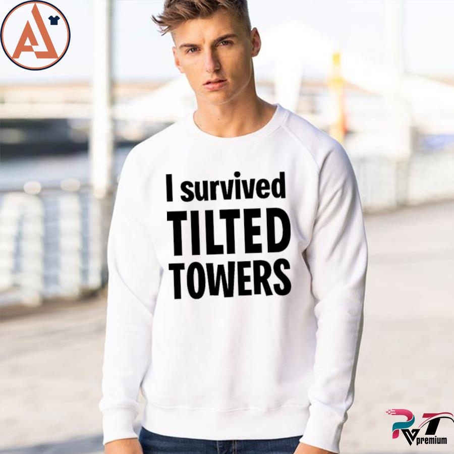 i survived tilted towers shirt