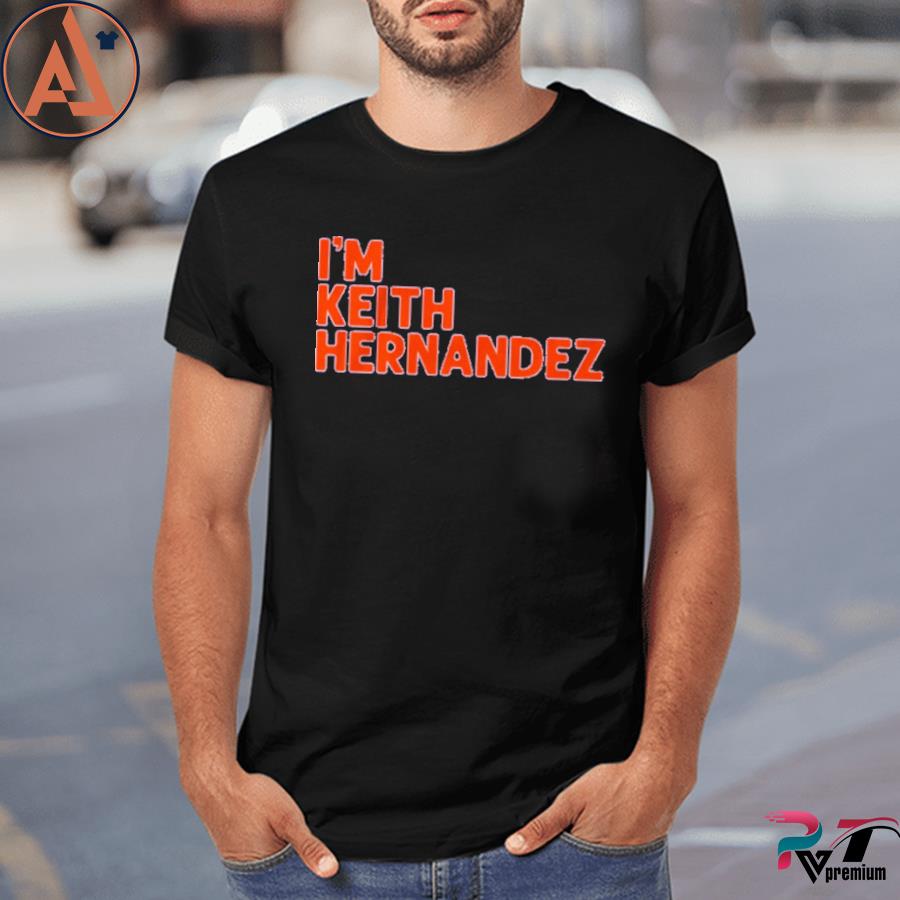 I'm Keith Hernandez NYC Shirt, hoodie, longsleeve tee, sweater