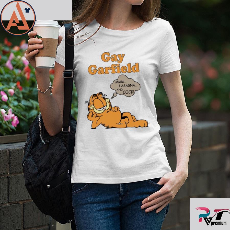 Gay Garfield Mmm Lasagna And Cock Shirt - Bring Your Ideas