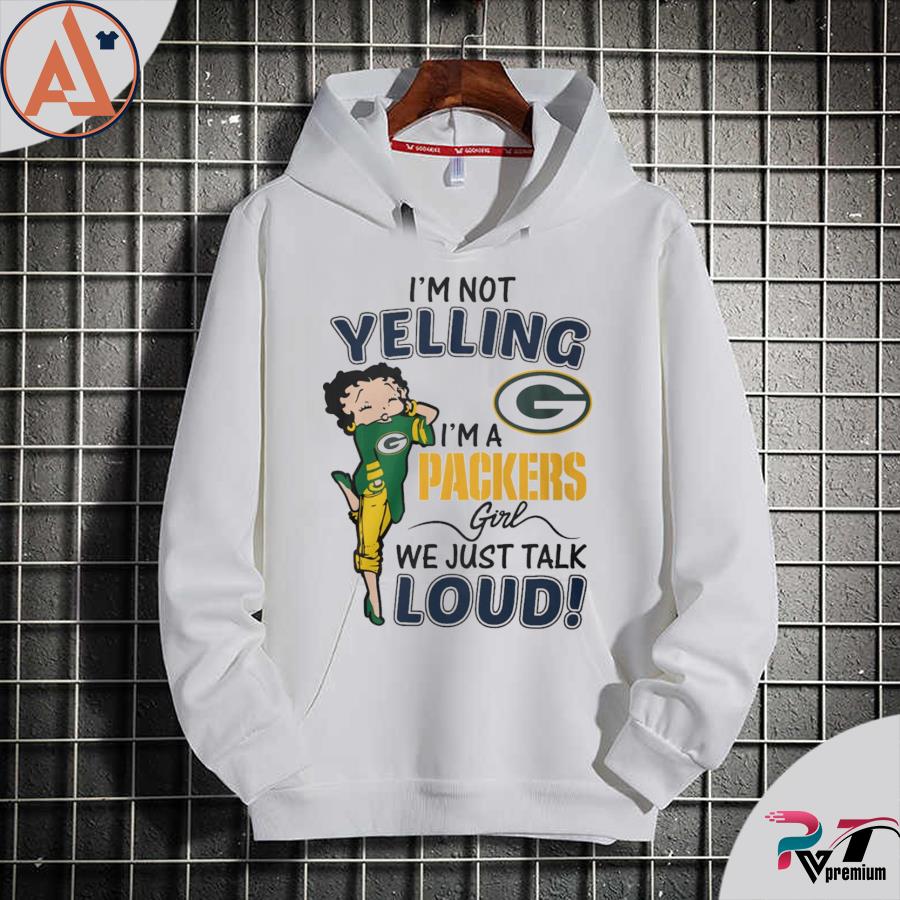 Betty Boop Im Not Yelling Im A Green Bay Packers Shirt - High-Quality  Printed Brand