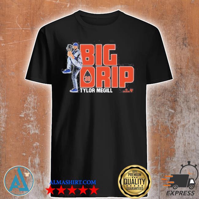 Tylor Megill New York Mets Big Drip Shirt, hoodie, sweater, long sleeve and  tank top