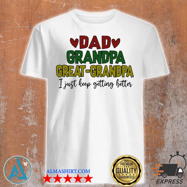 Dad, Grandpa, Great-Grandpa T-Shirt or Sweatshirt