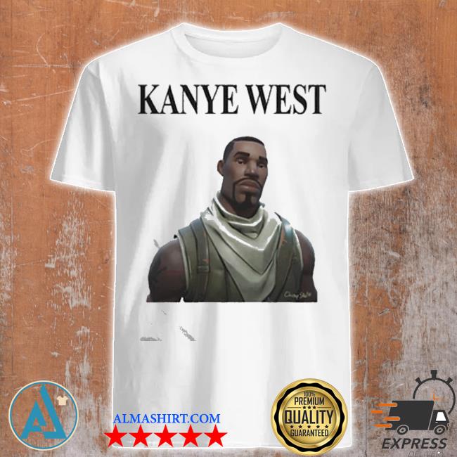 Kanye West Fortnite 2024 Shirt Hoodie Long Sleeve Tee   Kanye West Fortnite 2024 Shirt Shirt 