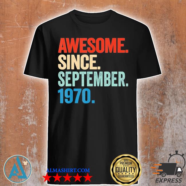 Official 52 Years Old Gift 52nd Birthday Awesome Since September 1970 Shirt