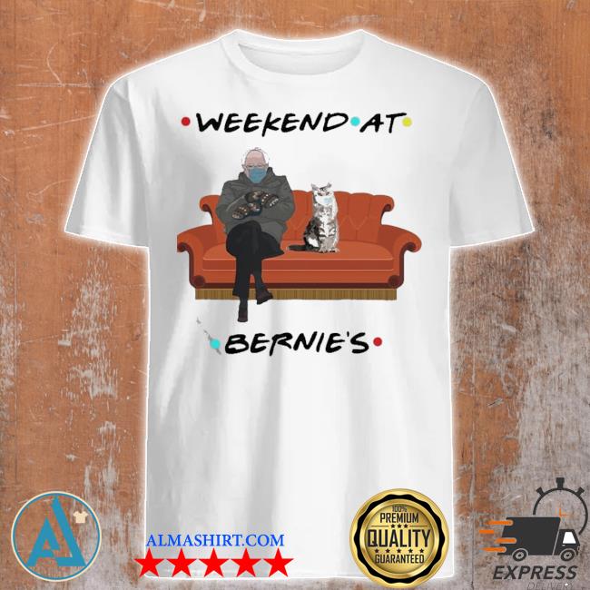 Official bernie Sanders Weekend At Bernie's T-shirt