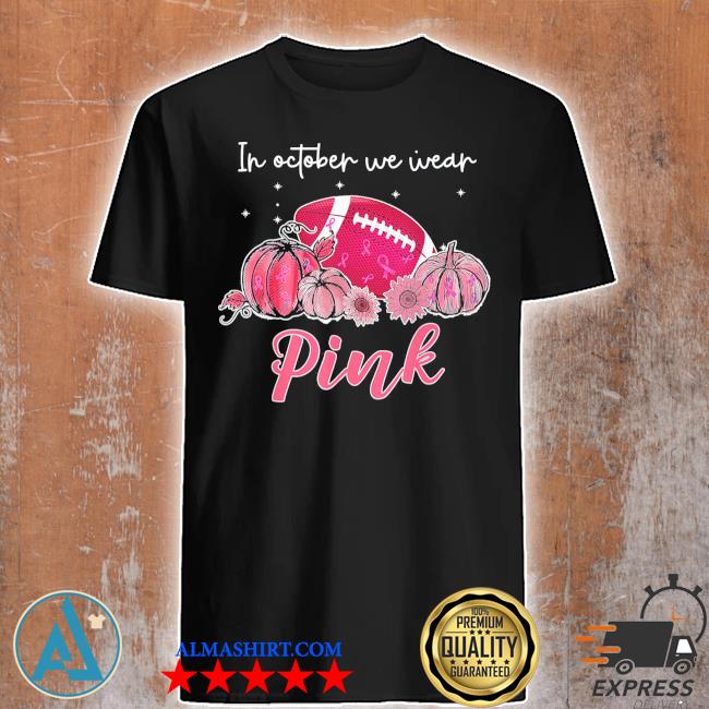 Official football breast cancer awareness in october we wear pink shirt