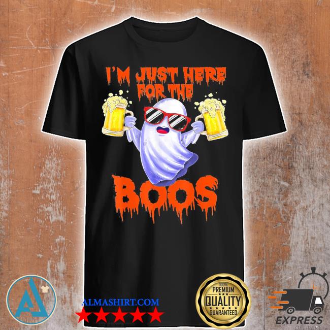 Official halloween I'm just here for the boos ghost drinking beer shirt