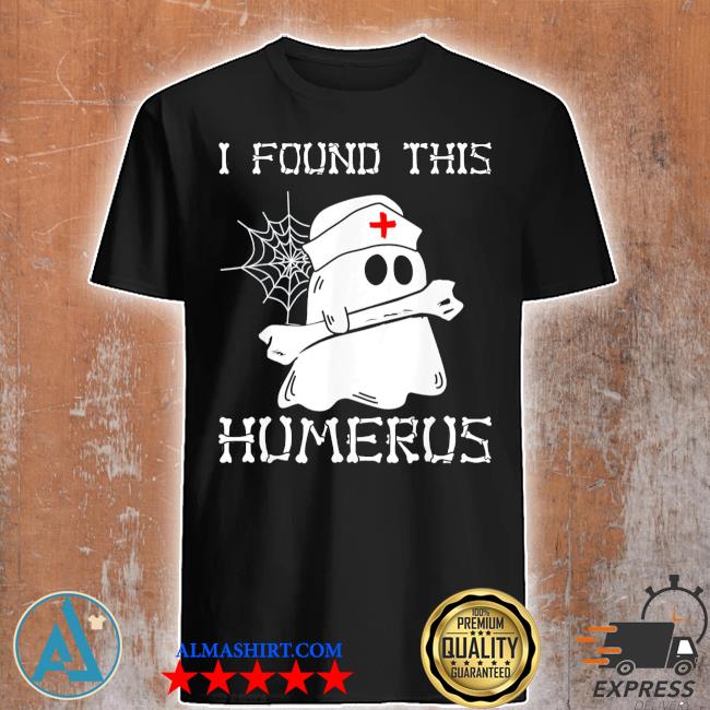 Official i found this humerus ghost nurse halloween nursing shirt