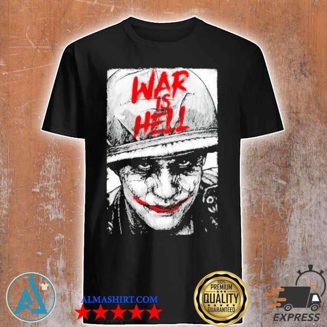 Official joker War The Hell Shirt