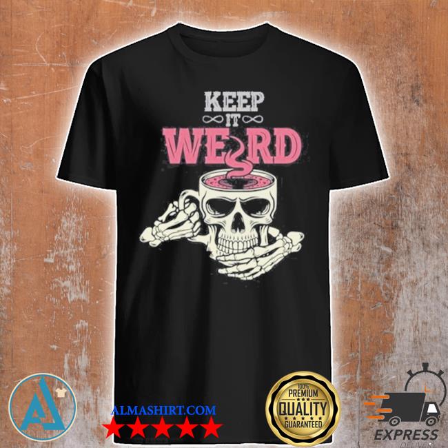 Official morbid Keep It Weird Shirt