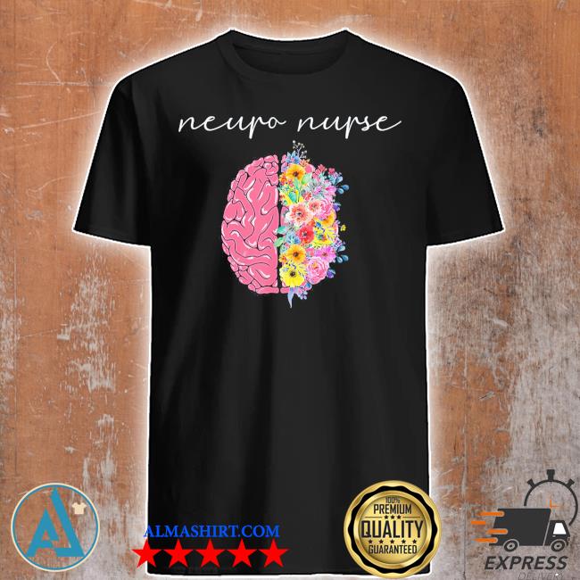 Official neuro nurse floral neuroscience nursing proud nurselife shirt