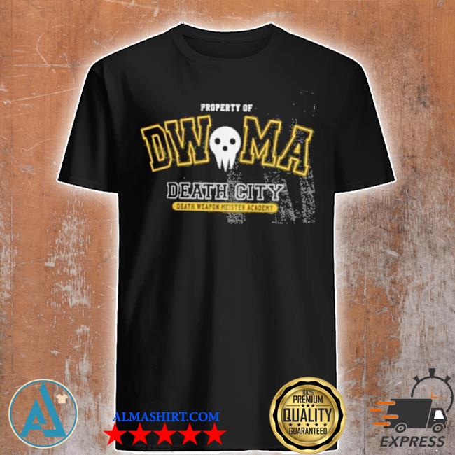 Official property of dwma death city shirt