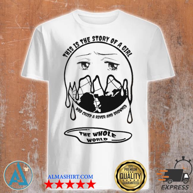 Official this Is The Story Of A Girl The Whole World Shirt