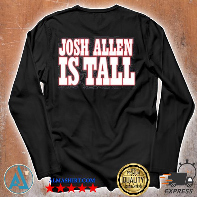 Buffalo Bill Josh Allen is Tall shirt - Dalatshirt