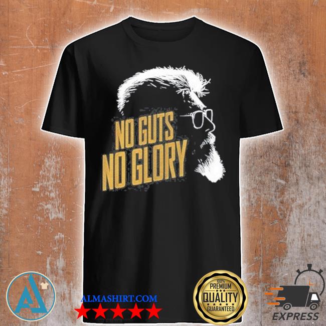 No guts no glory 2022 shirt