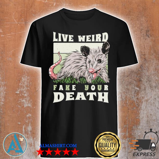 Opossum live weird fake your death vintage possum shirt