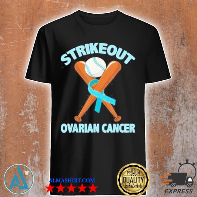Strikeout ovarian cancer baseball teal ribbon awareness shirt