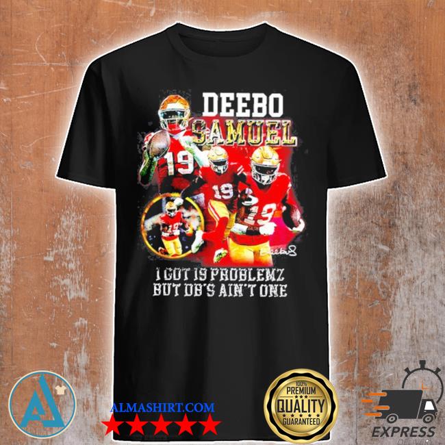 Deebo Samuel 19 Problemz Men Shirt - Deebo Samuel Shop