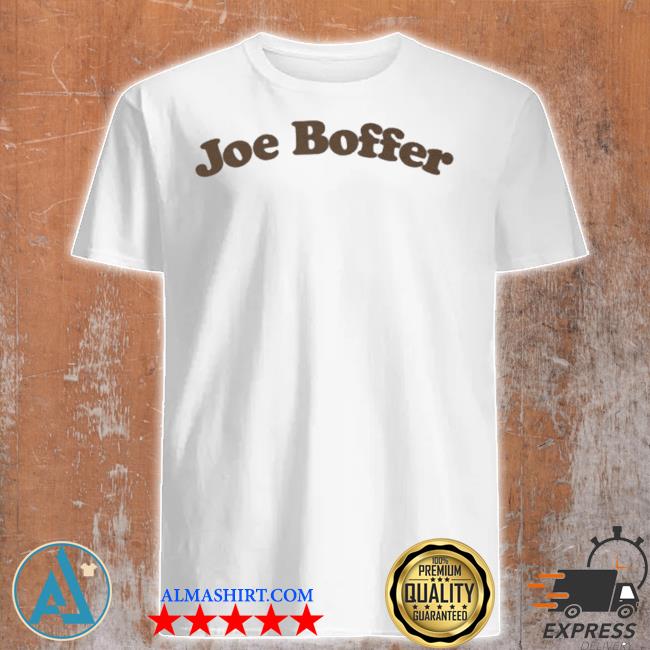 Joe boffer new shirt