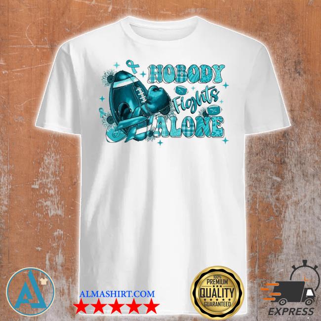 Nobody fights alone Football cervical cancer awareness shirt