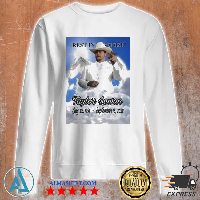 Rest In Paradise Taylor Lewan 2022 Shirt, hoodie, sweater, long sleeve and  tank top