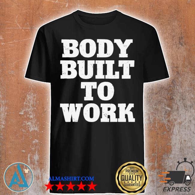 Body Built To Work Shirt Toronto Blue Jays