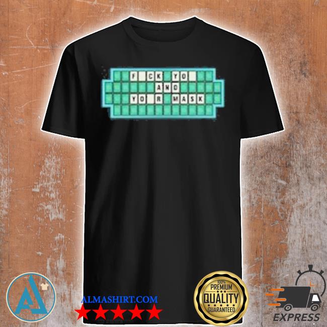 Crossword wheel of fortune fuck you and your mask shirt