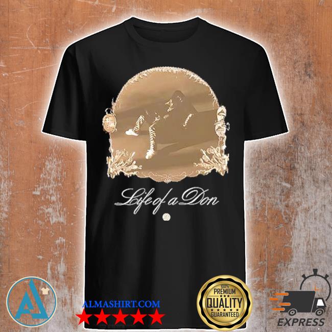 Don toliver life of a don shirt