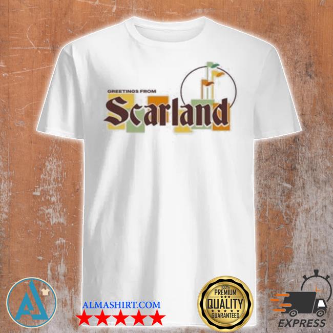 Goodtimeswithscar merch greetings from scarland shirt