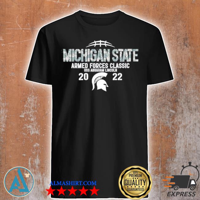 Michigan state spartans 2022 armed forces classic uss abraham Lincoln shirt