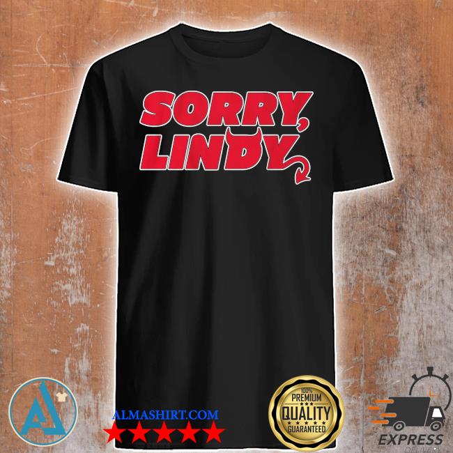 Sorry lindy shirt