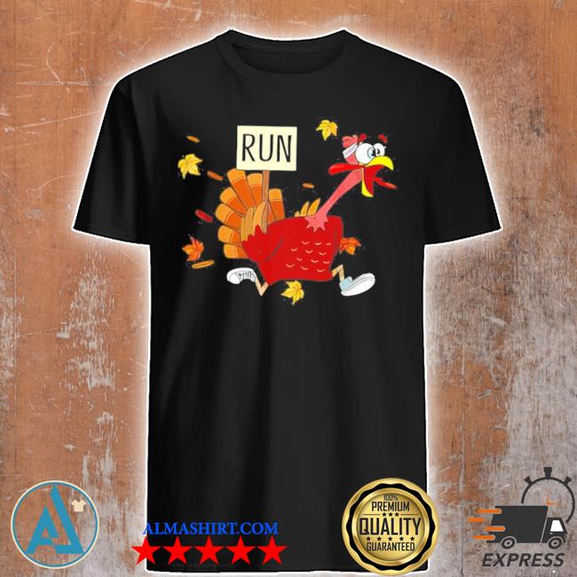 Turkey run thanksgiving shirt