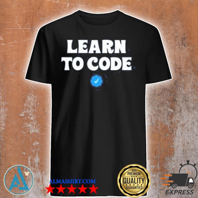 Woke store learn to code shirt