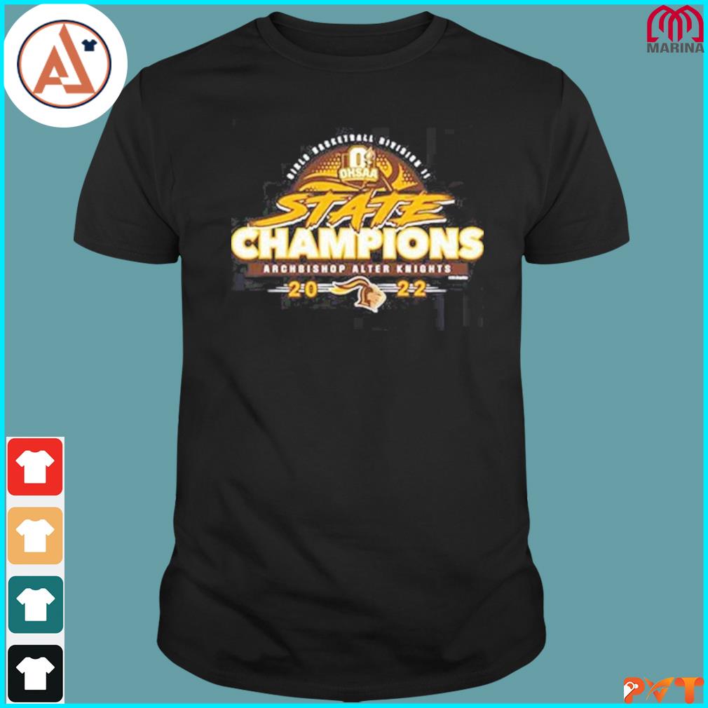 Archbishop alter knights 2022 ohsaa girls basketball Division iI state champions shirt