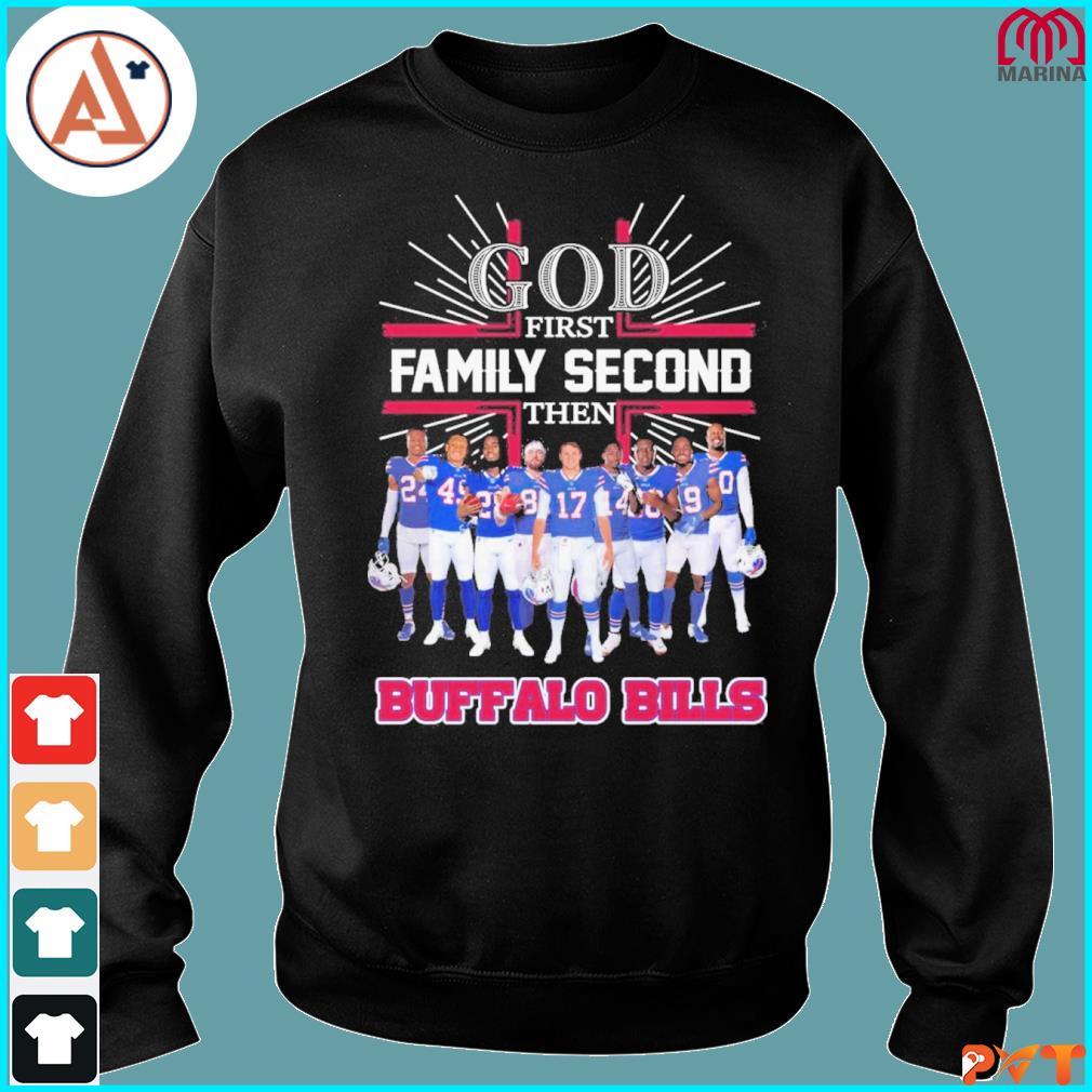 God first family second then Buffalo Bills shirt, hoodie, sweater