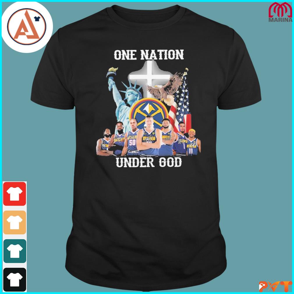 Denver Nuggets one nation under God shirt