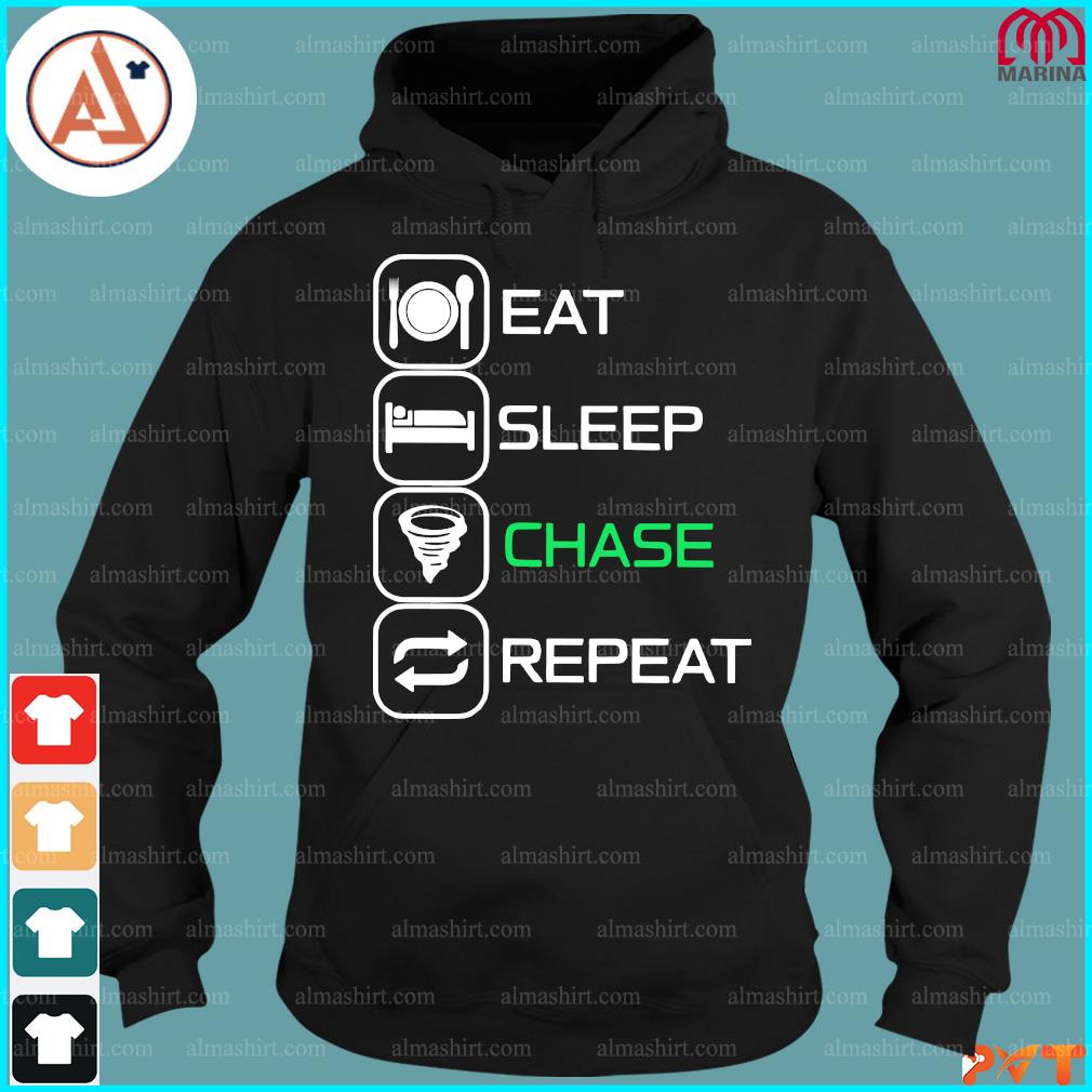 Eat sleep chase repeat t-s hoodie