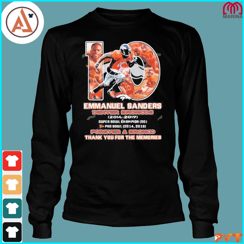 Emmanuel Sanders Denver Broncos 2014-2022 Forever A Broncos Thank You For  The Memories Signature shirt, hoodie, sweater, long sleeve and tank top