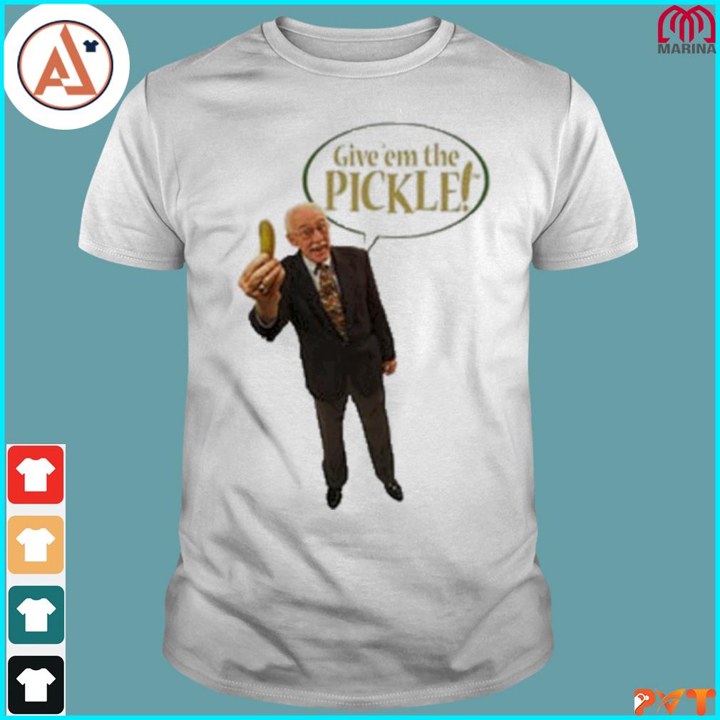 Official bob farrell give'em the pickle shirt