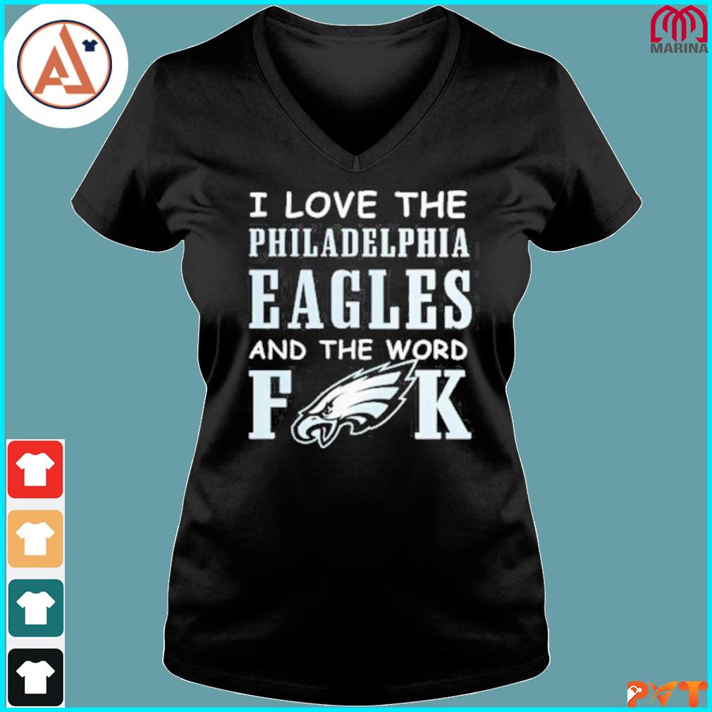 I Love The Philadelphia Eagles And The World Fuck Shirt Longsleeve