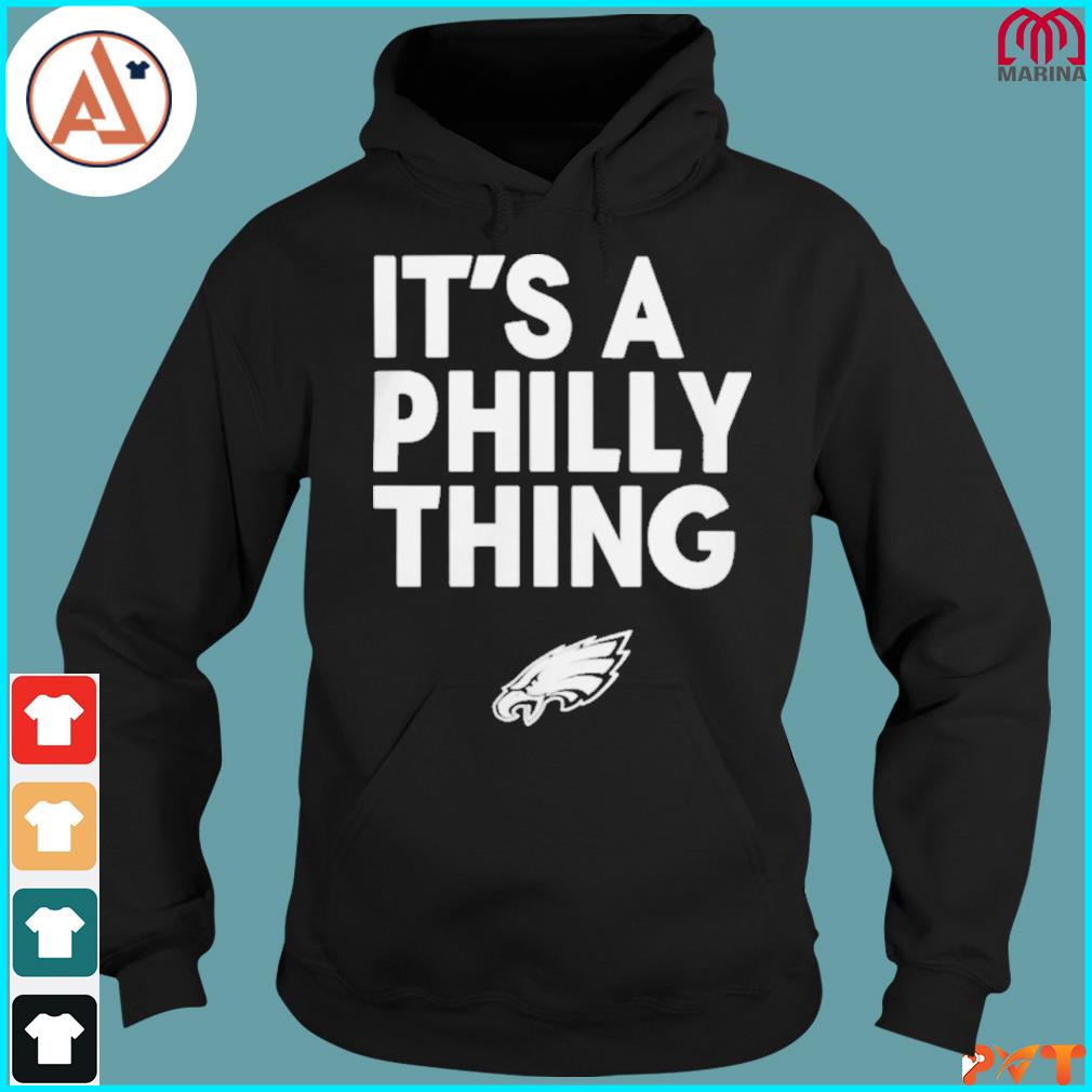 Philadelphia Eagles It's A Philly Thing Shirt Eagles Pro Shop - Tiotee