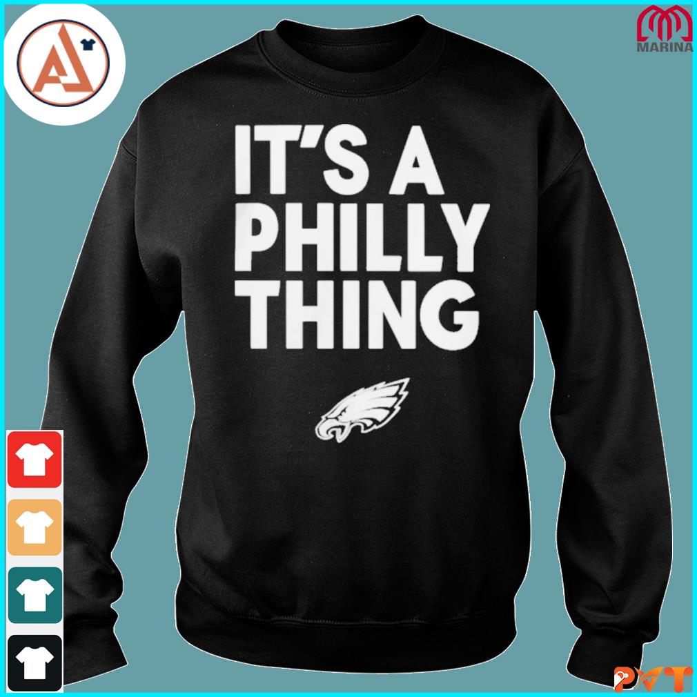 Official philadelphia eagles it's a philly thing eagles pro shop shirt,  hoodie, long sleeve tee