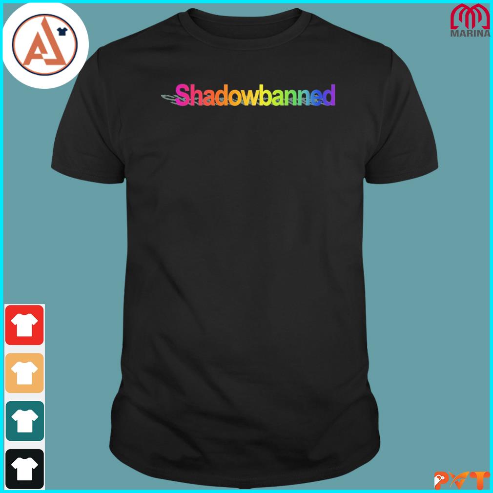Official shadowbanned shirt